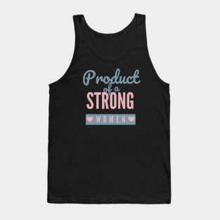 Product Of A Strong Woman Wife Husband Mom Gift Tank Top